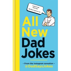 All New Dad Jokes: The second collection from the Instagram sensation @DadSaysJokes