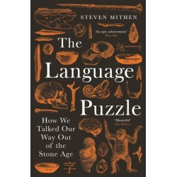 The Language Puzzle: How We Talked Our Way Out of the Stone Age