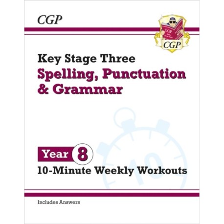 KS3 Year 8 Spelling, Punctuation and Grammar 10-Minute Weekly Workouts