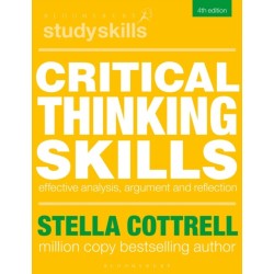 Critical Thinking Skills: Effective Analysis, Argument and Reflection