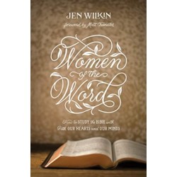 Women of the Word: How to Study the Bible with Both Our Hearts and Our Minds (Second Edition)