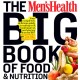 The Men's Health Big Book of Food & Nutrition: Your Completely Delicious Guide to Eating Well, Looking Great, and Staying Lean for Life!
