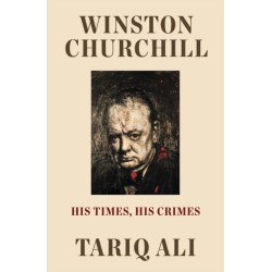 Winston Churchill: His Times, His Crimes