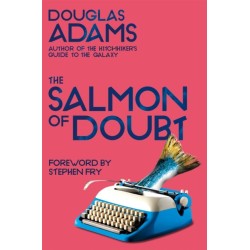 The Salmon of Doubt: Hitchhiking the Galaxy One Last Time