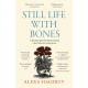 Still Life with Bones: A forensic quest for justice among Latin America’s mass graves: CHOSEN AS ONE OF THE BEST BOOKS OF 2023 BY FT READERS AND THE NEW YORKER