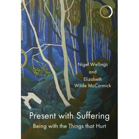 Present with Suffering: Being with the Things that Hurt