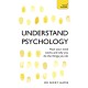 Understand Psychology: How Your Mind Works and Why You Do the Things You Do