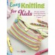 Easy Knitting for Kids: 35 Easy and Fun Knitting Projects for Children Aged 7 Years +