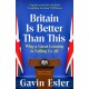 Britain Is Better Than This: Why a Great Country is Failing Us All