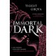Immortal Dark Trilogy: Immortal Dark: THE NUMBER ONE NEW YORK TIMES BESTSELLER