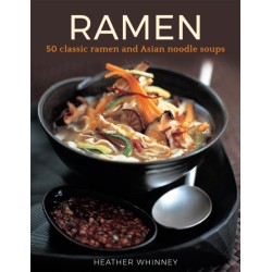 Ramen: 50 classic ramen and asian noodle soups