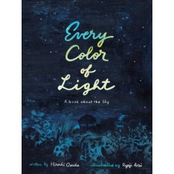 Every Color of Light: A Book about the Sky
