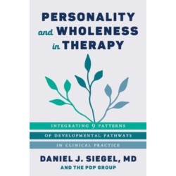 Personality and Wholeness in Therapy: Integrating 9 Patterns of Developmental Pathways in Clinical Practice
