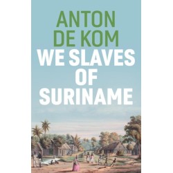 We Slaves of Suriname