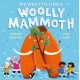 We Went to Find a Woolly Mammoth: A laugh-out-loud Christmas gift for little ones