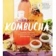 The Big Book of Kombucha: Brewing, Flavoring, and Enjoying the Health Benefits of Fermented Tea