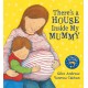 There's A House Inside My Mummy