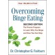 Overcoming Binge Eating, Second Edition: The Proven Program to Learn Why You Binge and How You Can Stop