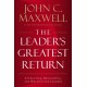 The Leader's Greatest Return: Attracting, Developing, and Multiplying Leaders