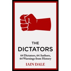 The Dictators: 64 Dictators, 64 Authors, 64 Warnings from History