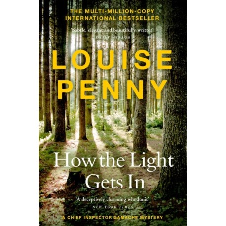 How The Light Gets In: thrilling and page-turning crime fiction from the author of the bestselling Inspector Gamache novels