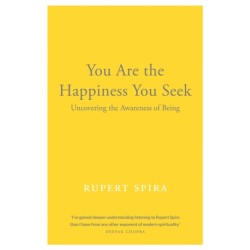 You Are the Happiness You Seek: Uncovering the Awareness of Being