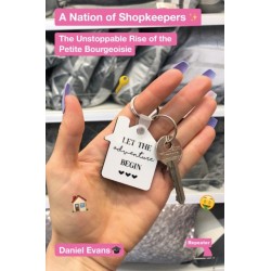 A Nation of Shopkeepers: The Unstoppable Rise of the Petty Bourgeoisie