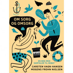 Om sorg og omsorg: en bog med samtaler til debat