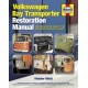 Volkswagen Bay Transporter Restoration Manual: The step-by-step guide to the entire restoration process