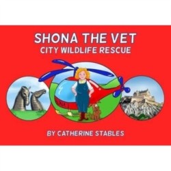 Shona the Vet: City Wildlife Rescue