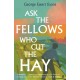 Ask the Fellows Who Cut the Hay