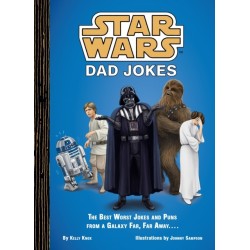 Star Wars Dad Jokes: The Best Worst Jokes and Puns from a Galaxy Far, Far Away . . . .