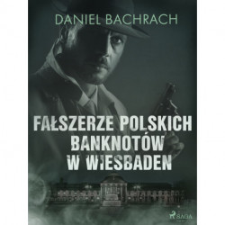 Fałszerze polskich banknotów w Wiesbaden