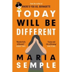 Today Will Be Different: From the bestselling author of Where'd You Go, Bernadette