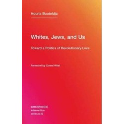 Whites, Jews, and Us: Toward a Politics of Revolutionary Love
