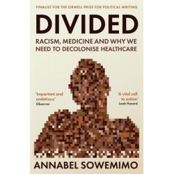 Divided: Racism, Medicine and Why We Need to Decolonise Healthcare
