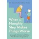 When the Naughty Step Makes Things Worse: Parenting for Children (and Adults) Who Need Something Different