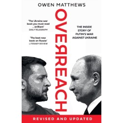 Overreach: The Inside Story of Putin’s War Against Ukraine