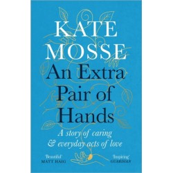 An Extra Pair of Hands: A story of caring and everyday acts of love