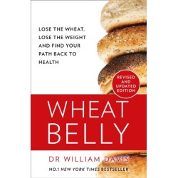 Wheat Belly: Lose the Wheat, Lose the Weight and Find Your Path Back to Health
