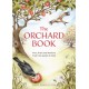 The Orchard Book: Plan, Plant and Maintain Fruit from Garden to Field