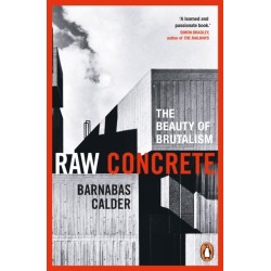 Raw Concrete: The Beauty of Brutalism