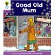 Oxford Reading Tree: Level 1+: Patterned Stories: Good Old Mum