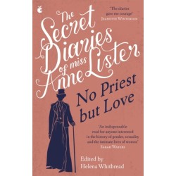 The Secret Diaries of Miss Anne Lister – Vol.2: No Priest But Love