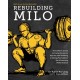 Rebuilding Milo: The Lifter's Guide to Fixing Common Injuries and Building a Strong Foundation for Enhancing Performance