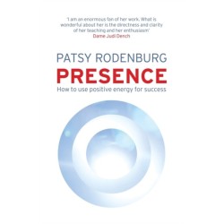 Presence: How to Use Positive Energy for Success in Every Situation
