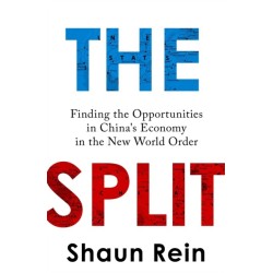 The Split: Finding the Opportunities in China's Economy in the New World Order