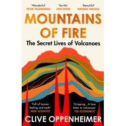 Mountains of Fire: The Secret Lives of Volcanoes