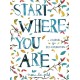 Start Where You Are: A Journal for Self-Exploration