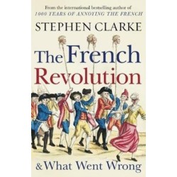 The French Revolution and What Went Wrong